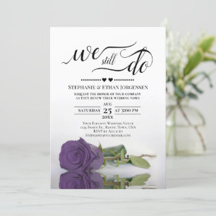 Amethyst Rose We Still Do Wedding Vow Renewal Invitation