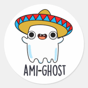 Ami-ghost Funny Halloween Mexican Ghost Pun  Classic Round Sticker