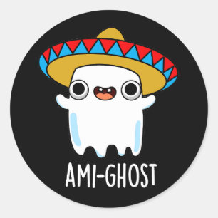 Ami-ghost Funny Mexican Ghost Pun Dark BG Classic Round Sticker