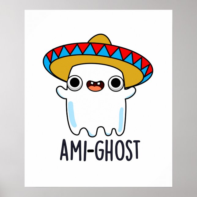 Ami-gost Funny Mexican Amigo Ghost Pun Poster (Front)