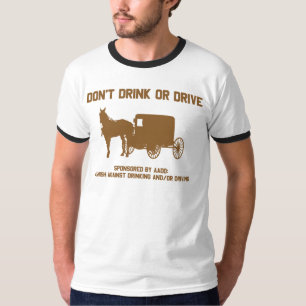 Amish - dont drink or drive T-Shirt