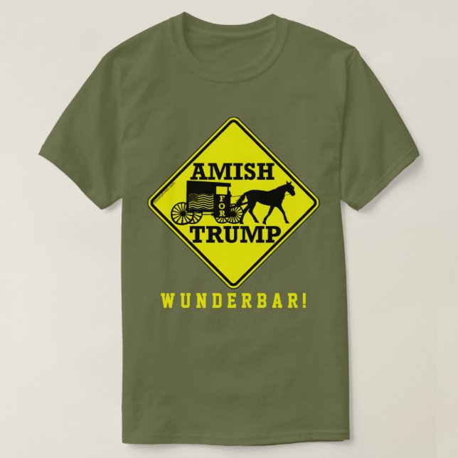 Amish For Trump Political Buggy Sign Wunderbar T-Shirt (Design Front)