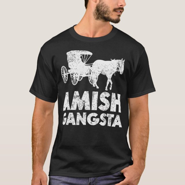 Amish Gangsta Horse And Buggy - Funny Amish Gift T-Shirt (Front)