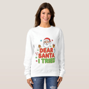 AMITA   Dear Santa, I Tried - Funny Christmas Sweatshirt