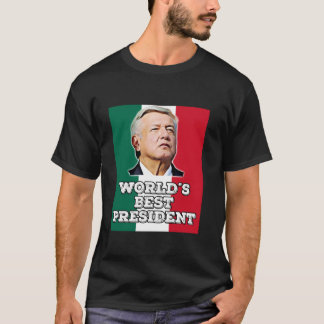 AMLO Andres Manuel Lopez Obrador Mexican President T-Shirt