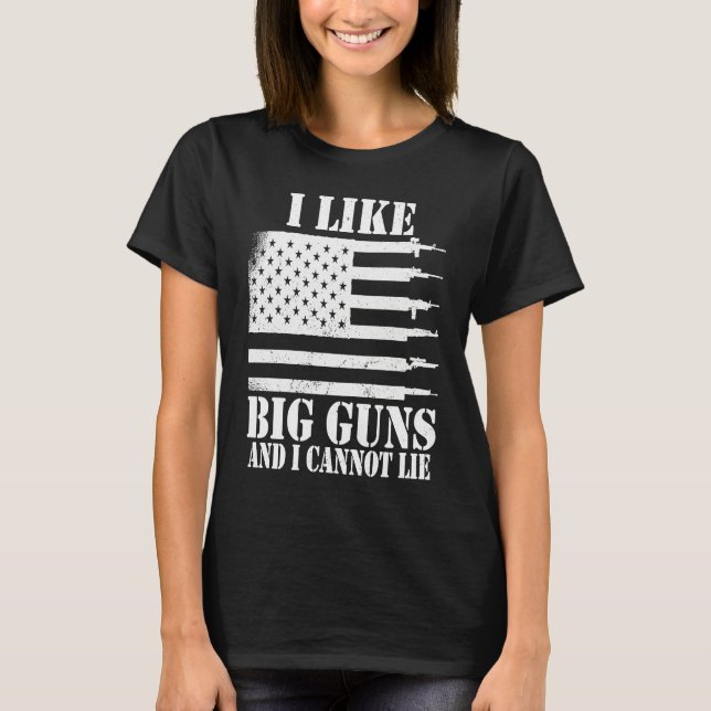 Ammo Gun   I like big guns saying  1 T-Shirt (Front)