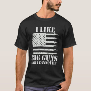 Ammo Gun I like big guns saying T-Shirt