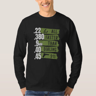 Ammo I 22 380 9mm 40 45 All Faster Than Dialling 9 T-Shirt