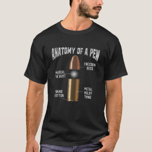 Ammunition Pew Anatomy Funny Gun Bullet Weapon T-Shirt