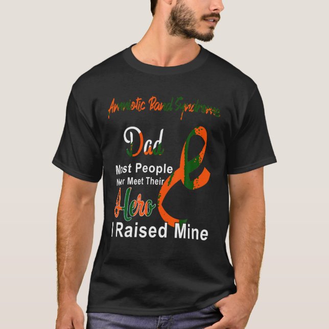 Amniotic Band Syndrome Awareness Dad Support Fathe T-Shirt (Front)