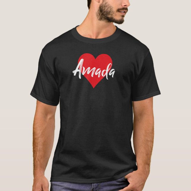 Amo A Amada Primer Nombre Yo Corazón T-Shirt (Front)