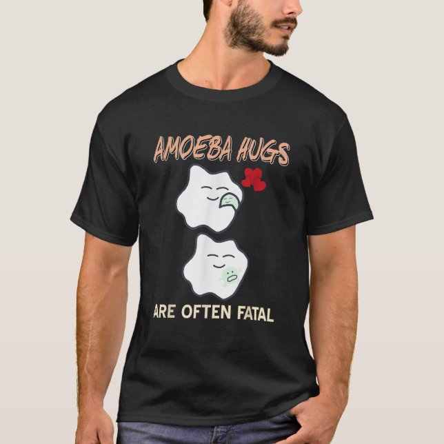 Amoeba Hugs Are Often Fatal Funny Immune System Pr T-Shirt (Front)