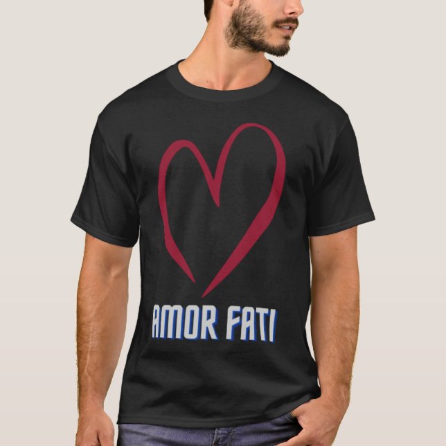 AMOR FAT Friedrich Nietzsche Love your fate philos T-Shirt (Front)
