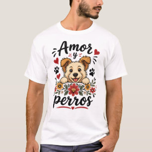 Amor y Perros Funny Dog Lover Design T-Shirt