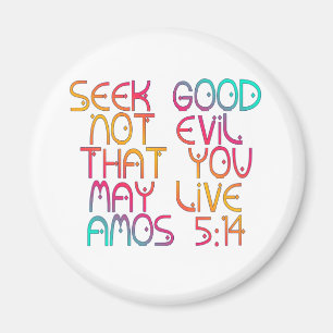 Amos 5:14 magnet