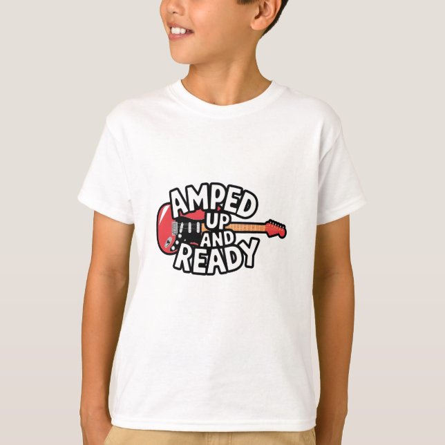 Amped Up and Ready T-Shirt (Front)