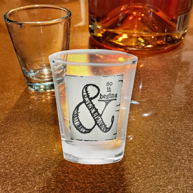 Ampersand Symbol And So It Begins Fun Shot Glass (Creator Uploaded)