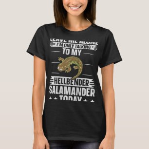 Amphibian Herpetologist Only Talk To Hellbender Sa T-Shirt
