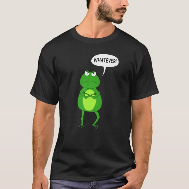 Amphibian Toad Whatever Statement Frog T-Shirt (Front)