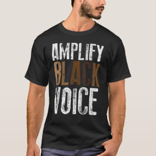 Amplify Black Voices Black Empowerment Black Histo T-Shirt