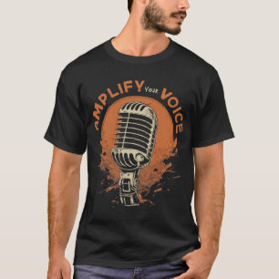 Amplify Your Voice Vintage Microphone Podcast T-Shirt