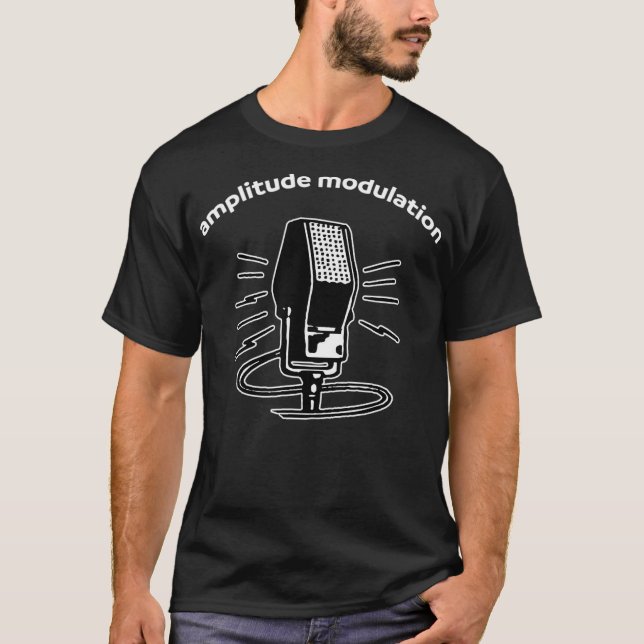 Amplitude Modulation AM Radio Broadcaster Ham T-Shirt (Front)