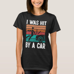 Amputated Leg Survivor I was hit by a Car Leg Amp T-Shirt