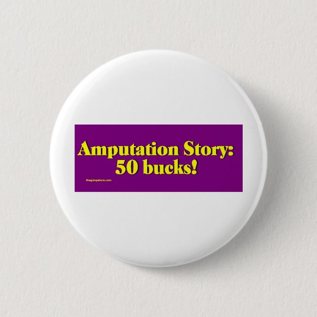 amputation_story 6 cm round badge (Front)