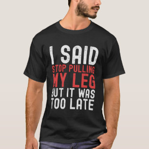 Amputation Surgery Recovery Humour Handicap Leg Ar T-Shirt