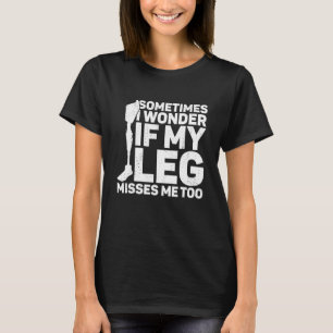 Amputation Surgery Recovery Humour Handicap Leg Ar T-Shirt