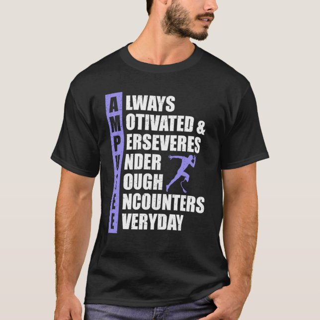 Amputee Always Motivated Perseveres T-Shirt (Front)