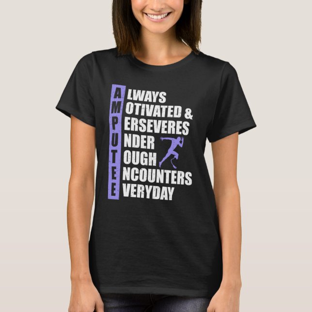 Amputee Always Motivated Perseveres T-Shirt (Front)