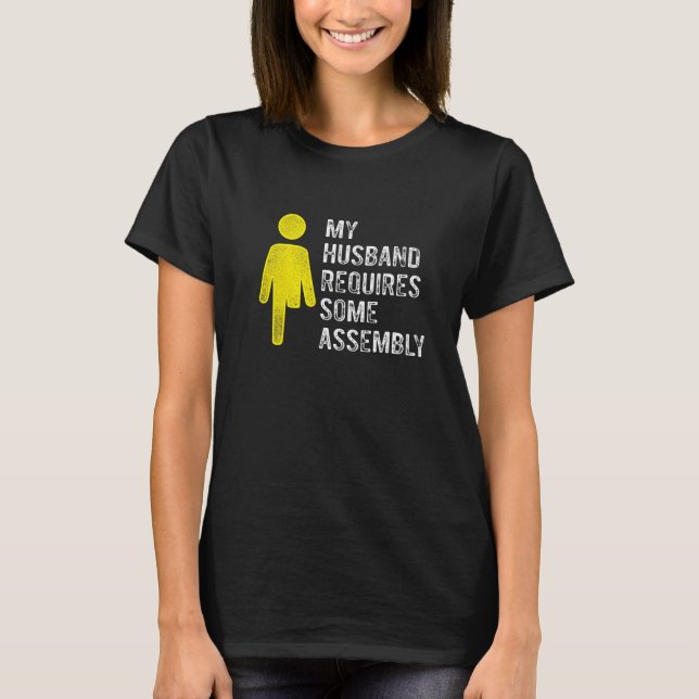 Amputee Humor Husband Assembly Leg Arm  Recovery   T-Shirt (Front)