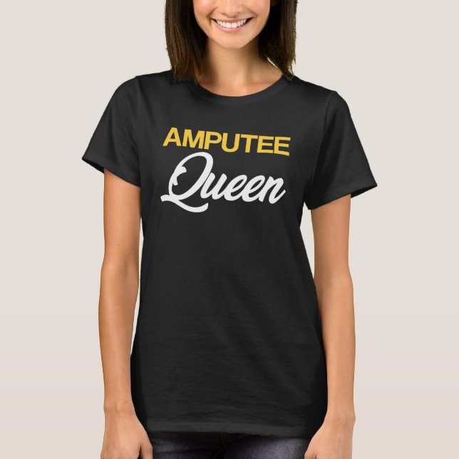 Amputee Humor Queen Leg Arm Recovery T-Shirt (Front)