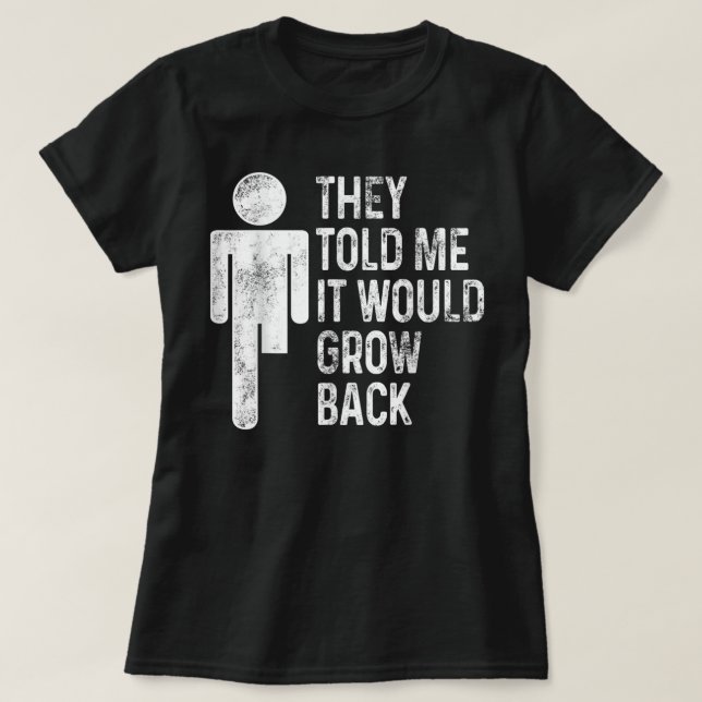 Amputee Humour Grow Back Leg Arm Funny Recovery Gi T-Shirt (Design Front)