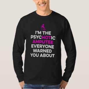 Amputee Humour Hot Leg Arm Funny Recovery 2 T-Shirt
