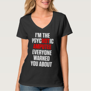Amputee Humour Hot Leg Arm Funny Recovery 4 T-Shirt
