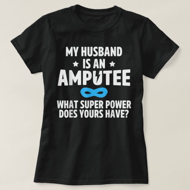 Amputee Humour Husband Leg Arm Funny Recovery Gift T-Shirt (Design Front)