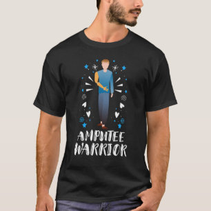 Amputee Humour Inspiring Leg Arm  Recovery T-Shirt
