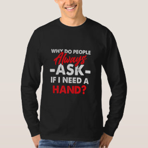 Amputee Humour Leg Arm Funny Recovery  1  T-Shirt