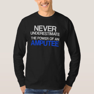 Amputee Humour Never Leg Arm Funny Recovery T-Shirt