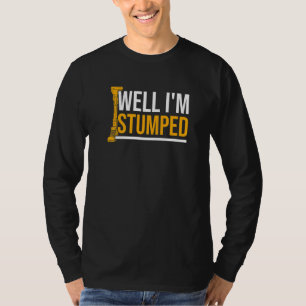 Amputee Humour Stumped Leg Arm Funny Recovery  1 T-Shirt