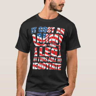 Amputee It Cost An Arm And A Leg Veteran Amputatio T-Shirt
