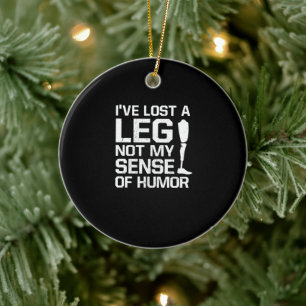 Amputee I've Lost A Leg Not My Sense Of Humour Ceramic Tree Decoration