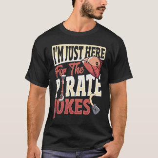 Amputee Just Here For The Piorate Jokes  Prostheti T-Shirt