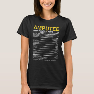 Amputee Nutrition Facts - Funny Amputation Prosthe T-Shirt