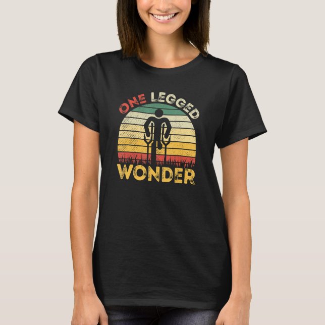 Amputee - One Legged Wonder Retro Prosthetic Leg A T-Shirt (Front)
