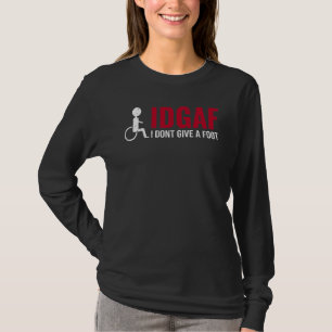 Amputee Prosthetic Leg Amputation I Don't Give A F T-Shirt