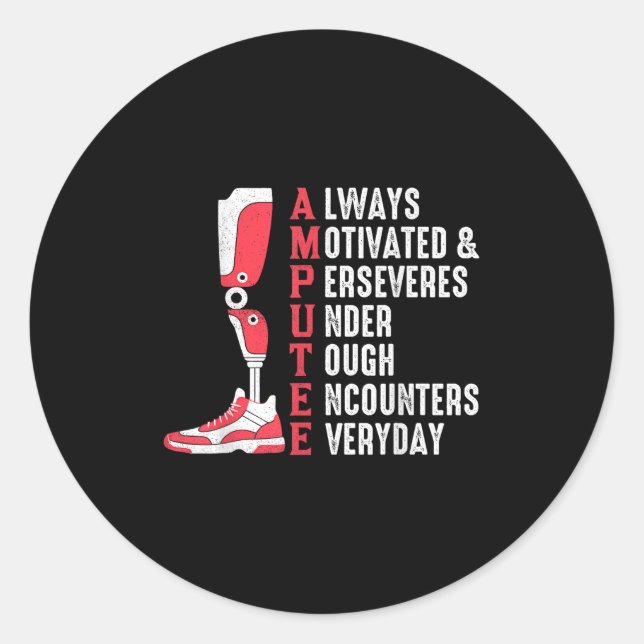 Amputee Quote Funny Leg Prosthetic Legged Surgery  Classic Round Sticker (Front)