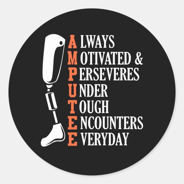 Amputee Quote Funny Leg Prosthetic Legged Surgery Classic Round Sticker (Front)